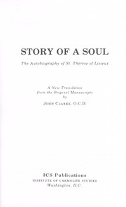 Story of a soul : the autobiography of St. Thérèse of Lisieux /