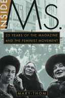 Inside Ms. : 25 years of the magazine and the feminist movement /