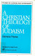 A Christian theology of Judaism /