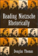 Reading Nietzsche rhetorically /