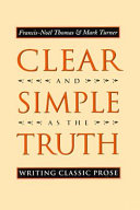 Clear and simple as the truth : writing classic prose /
