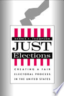 Just elections : creating a fair electoral process in the United States /