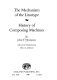 The mechanism of the linotype ; History of composing machines /