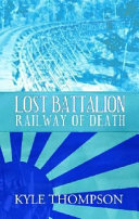 Lost battalion : railway of death /
