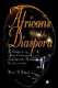 Africans of the diaspora : the evolution of African consciousness and leadership in the Americas (from slavery to the 1920s) /