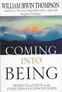 Coming into being : artifacts and texts in the evolution of consciousness /