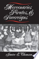 Mercenaries, pirates, and sovereigns : state-building and extraterritorial violence in early modern Europe /
