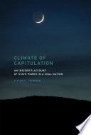 Climate of capitulation : an insider's account of state power in a coal nation /