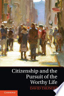 Citizenship and the pursuit of the worthy life /