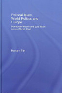 Political Islam, world politics and Europe : democratic peace and Euro-Islam versus global jihad /