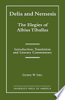 Delia and Nemesis : the elegies of Albius Tibullus /