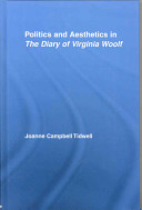 Politics and aesthetics in The diary of Virginia Woolf /