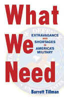 What we need : extravagance and shortages in America's military /