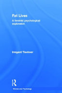 Fat lives : a feminist psychological exploration /