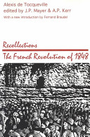 Recollections : the French Revolution of 1848 /