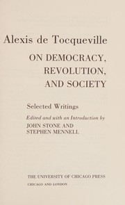 Alexis de Tocqueville on democracy, revolution, and society : selected writings /