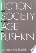 Fiction and society in the age of Pushkin : ideology, institutions, and narrative /