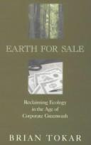 Earth for sale : reclaiming ecology in the age of corporate greenwash /