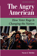 The angry American : how voter rage is changing the nation /