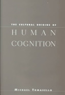 The cultural origins of human cognition /