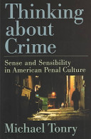 Thinking about crime : sense and sensibility in American penal culture /