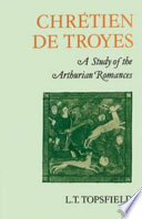 Chrétien de Troyes : a study of the Arthurian romances /