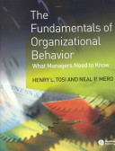 The fundamentals of organizational behavior : what managers need to know /