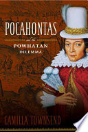 Pocahontas and the Powhatan dilemma /