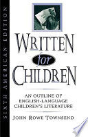 Written for children : an outline of English-language children's literature /