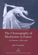 The choreography of modernism in France : la danseuse, 1830-1930 /