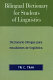 Bilingual dictionary for students of linguistics = Diccionario bilingüe para estudiantes de lingüística /