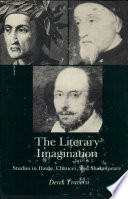 The literary imagination : studies in Dante, Chaucer, and Shakespeare /
