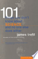 101 things you don't know about science and no one else does either /