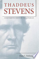 Thaddeus Stevens : nineteenth-century egalitarian /