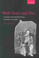 With voice and pen : coming to know medieval song and how it was made /