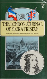 The London journal of Flora Tristan, 1842, or, The aristocracy and the working class of England /