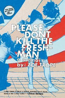 Please don't kill the freshman : a memoir /