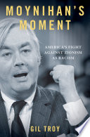 Moynihan's moment : America's fight against Zionism as racism /
