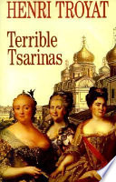 Terrible tsarinas : five Russian women in power /