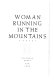 Woman running in the mountains : a novel /