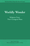 Worldly wonder : religions enter their ecological phase /