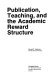Publication, teaching, and the academic reward structure /