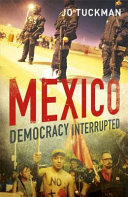 Mexico : democracy interrupted /