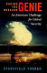 Caging the nuclear genie : an American challenge for global security /