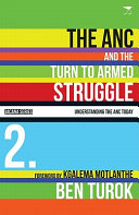 The ANC and the turn to armed struggle, 1950-1970 /