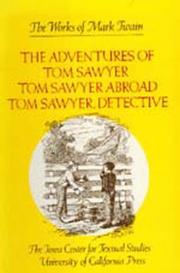 The adventures of Tom Sawyer ; Tom Sawyer abroad ; Tom Sawyer, detective /