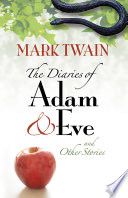 The diaries of Adam and Eve and other stories /