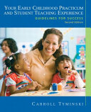 Your early childhood practicum and student teaching experience : guidelines for success /