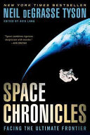 Space chronicles : facing the ultimate frontier /