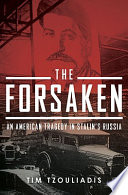 The forsaken : an American tragedy in Russia /